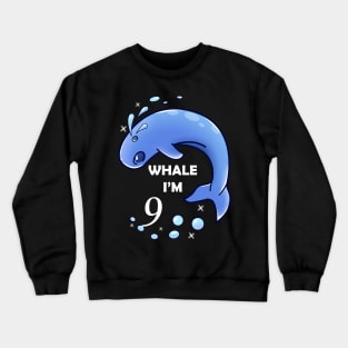 Whale I'm 9 Years Old Birthday Crewneck Sweatshirt